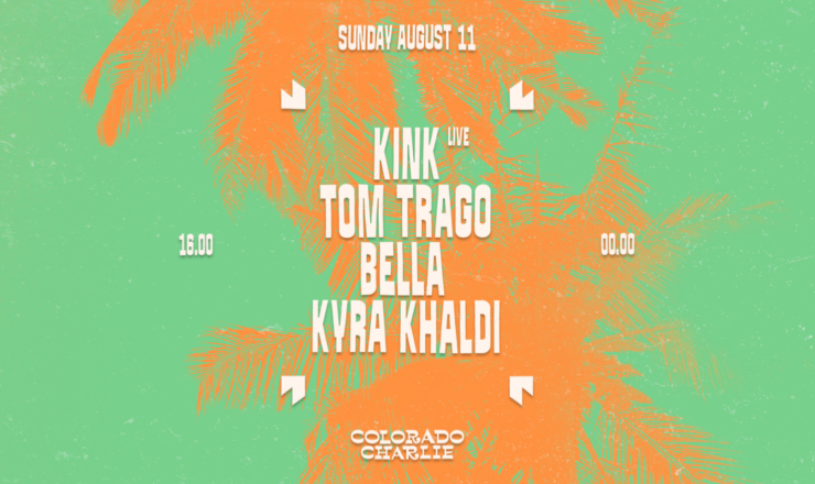 COLORADO CHARLIE w/ Kink (live), Tom Trago, Bella & Kyra Khaldi
